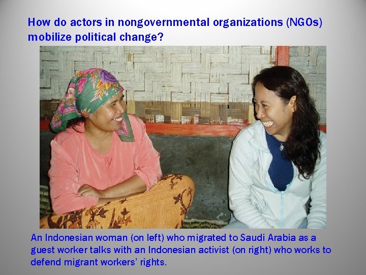 How do actors in nongovernmental organizations (NGOs) mobilize political change? An Indonesian woman (on How do actors in nongovernmental organizations (NGOs) mobilize political change? An Indonesian woman (on