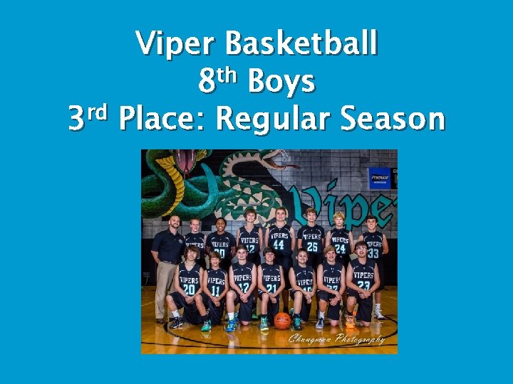 Viper Basketball th 8 Boys rd 3 Place: Regular Season 