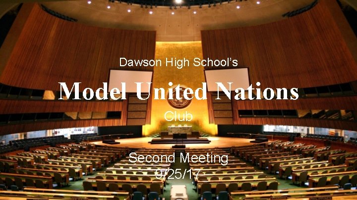 Dawson High School’s Model United Nations Club Second Meeting 9/25/17 