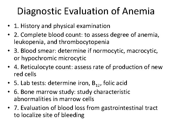 Diagnostic Evaluation of Anemia • 1. History and physical examination • 2. Complete blood