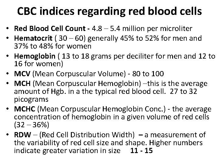 CBC indices regarding red blood cells • Red Blood Cell Count - 4. 8