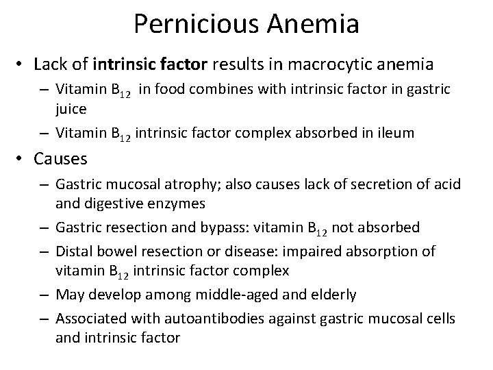 Pernicious Anemia • Lack of intrinsic factor results in macrocytic anemia – Vitamin B