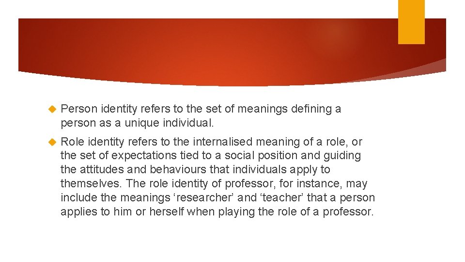 Person identity refers to the set of meanings defining a person as a Person identity refers to the set of meanings defining a person as a