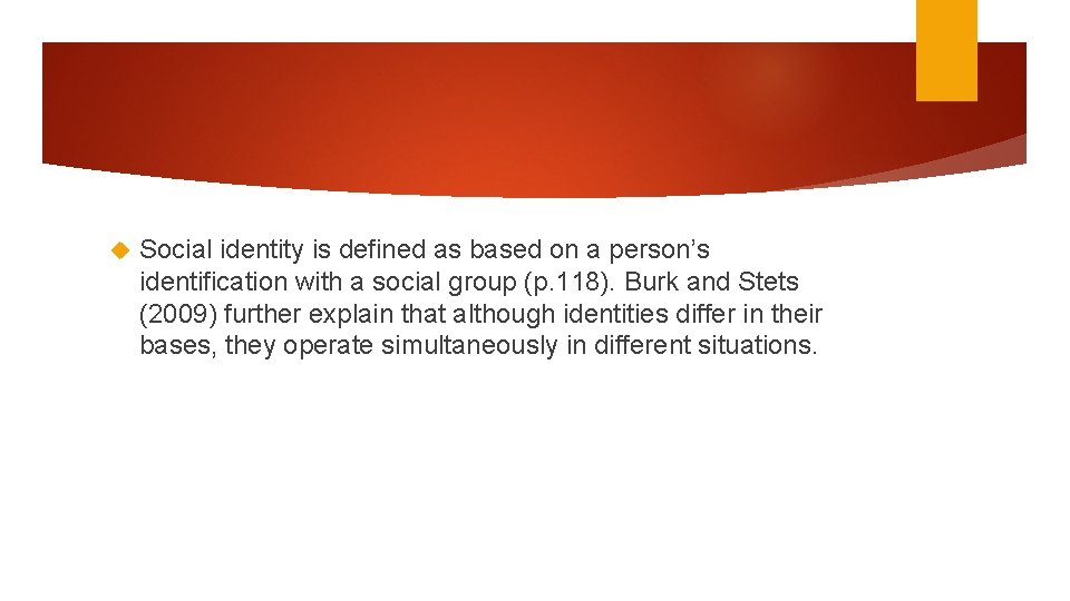 Social identity is defined as based on a person’s identification with a social Social identity is defined as based on a person’s identification with a social