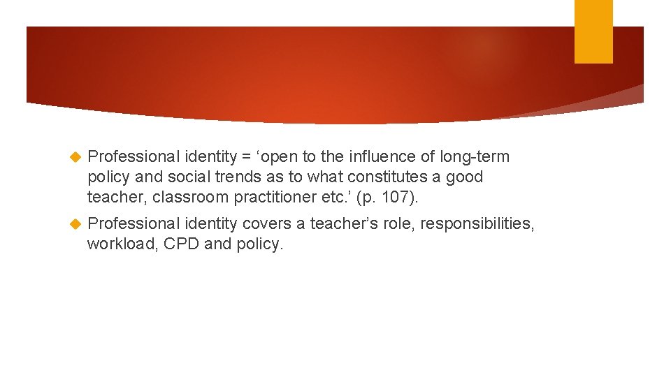 Professional identity = ‘open to the influence of long-term policy and social trends Professional identity = ‘open to the influence of long-term policy and social trends