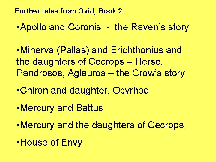 Further tales from Ovid, Book 2: • Apollo and Coronis - the Raven’s story