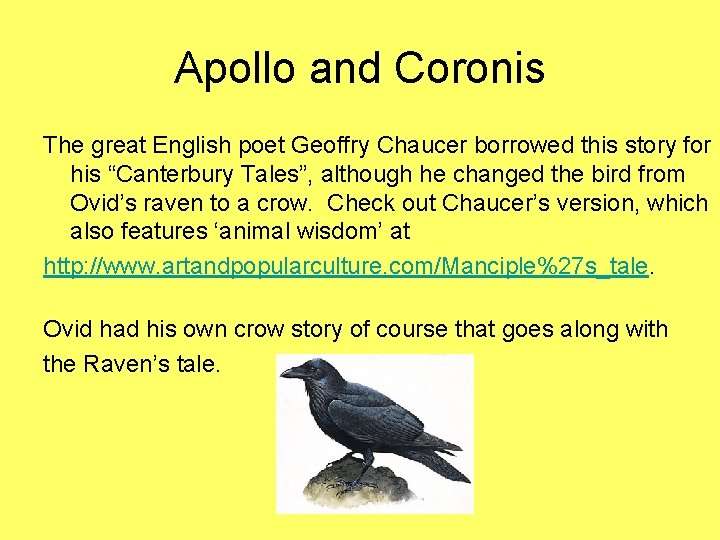 Apollo and Coronis The great English poet Geoffry Chaucer borrowed this story for his