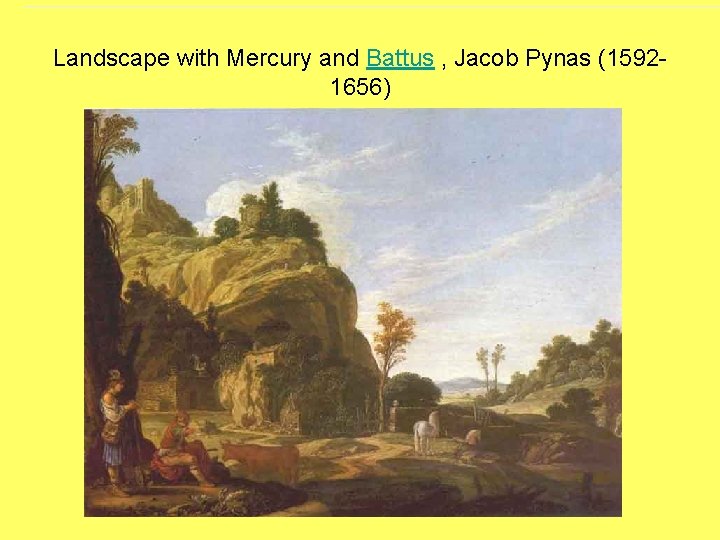 Landscape with Mercury and Battus , Jacob Pynas (15921656) 