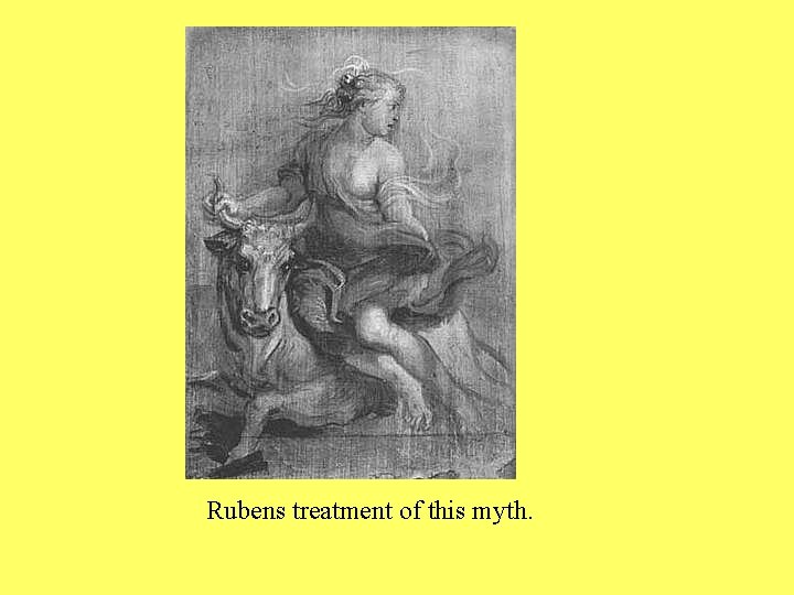 Rubens treatment of this myth. 