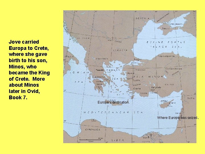 Jove carried Europa to Crete, where she gave birth to his son, Minos, who