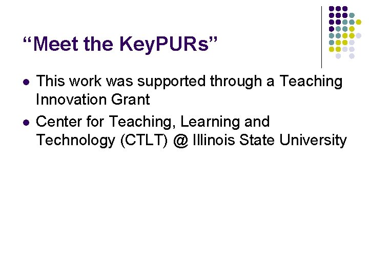 “Meet the Key. PURs” l l This work was supported through a Teaching Innovation