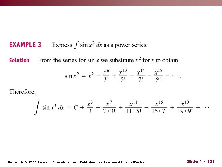 Copyright © 2010 Pearson Education, Inc. Publishing as Pearson Addison-Wesley Slide 1 - 101