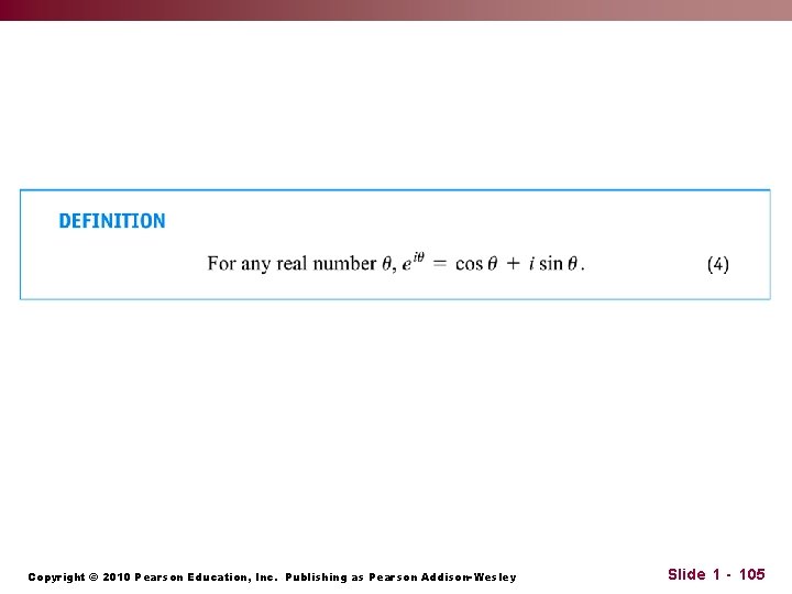 Copyright © 2010 Pearson Education, Inc. Publishing as Pearson Addison-Wesley Slide 1 - 105