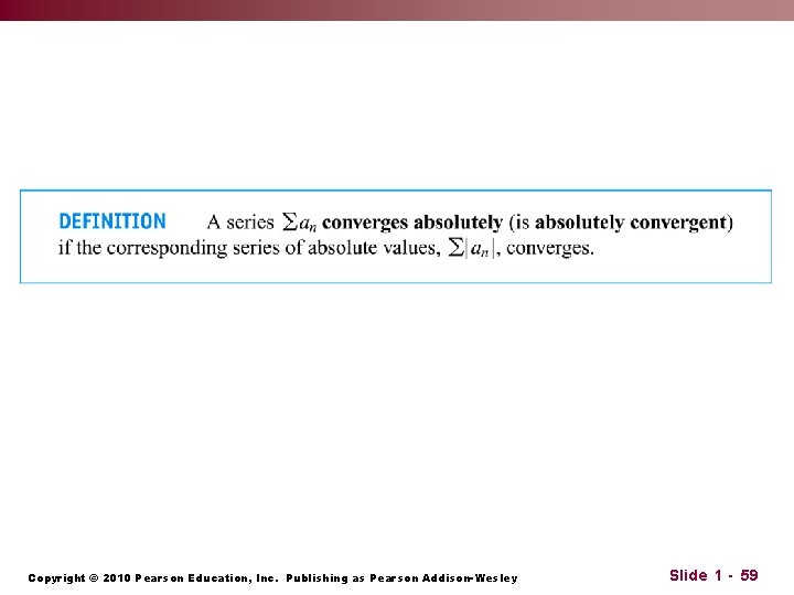 Copyright © 2010 Pearson Education, Inc. Publishing as Pearson Addison-Wesley Slide 1 - 59