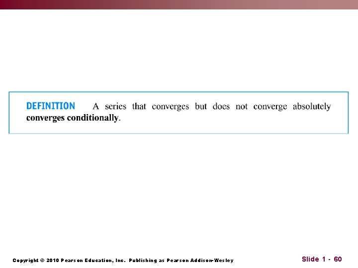 Copyright © 2010 Pearson Education, Inc. Publishing as Pearson Addison-Wesley Slide 1 - 60
