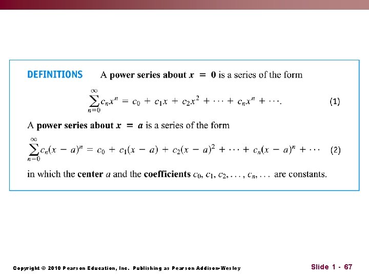 Copyright © 2010 Pearson Education, Inc. Publishing as Pearson Addison-Wesley Slide 1 - 67