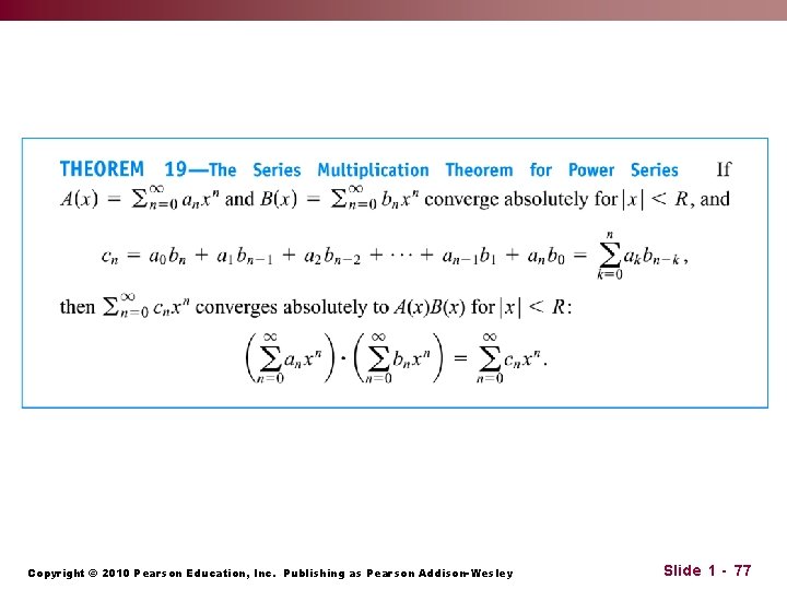 Copyright © 2010 Pearson Education, Inc. Publishing as Pearson Addison-Wesley Slide 1 - 77