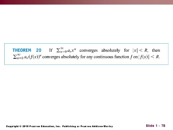 Copyright © 2010 Pearson Education, Inc. Publishing as Pearson Addison-Wesley Slide 1 - 78