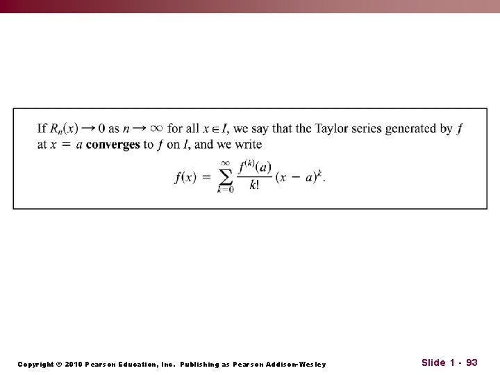 Copyright © 2010 Pearson Education, Inc. Publishing as Pearson Addison-Wesley Slide 1 - 93