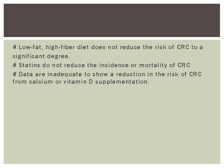 # Low-fat, high-fiber diet does not reduce the risk of CRC to a significant
