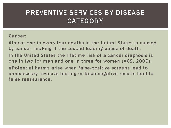 PREVENTIVE SERVICES BY DISEASE CATEGORY Cancer: Almost one in every four deaths in the