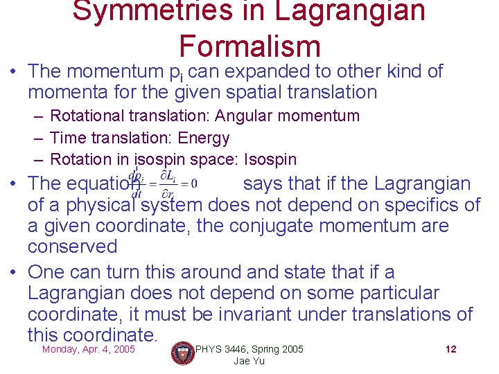 Symmetries in Lagrangian Formalism • The momentum pi can expanded to other kind of