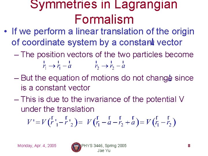 Symmetries in Lagrangian Formalism • If we perform a linear translation of the origin