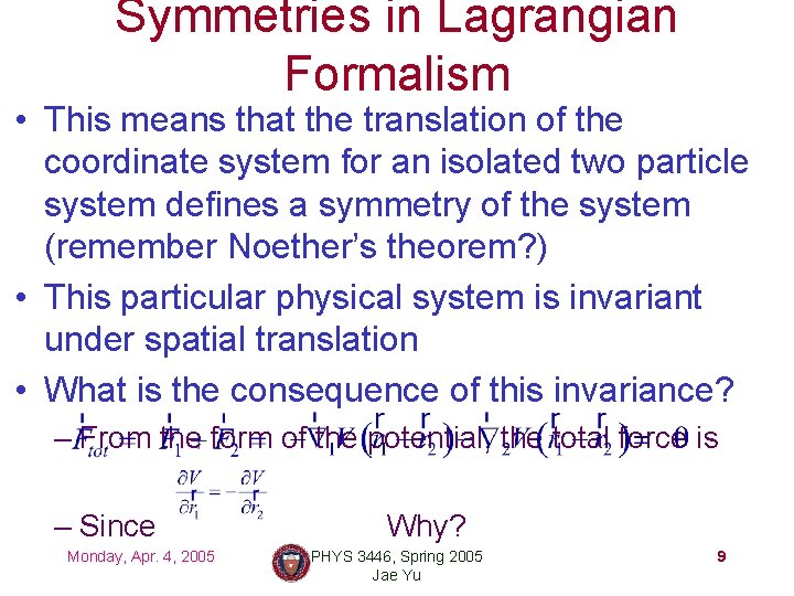 Symmetries in Lagrangian Formalism • This means that the translation of the coordinate system