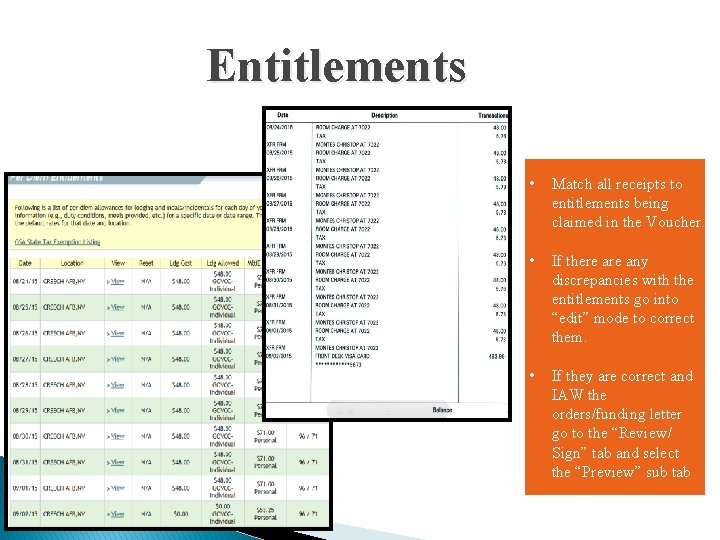 Entitlements • Match all receipts to entitlements being claimed in the Voucher. • If Entitlements • Match all receipts to entitlements being claimed in the Voucher. • If