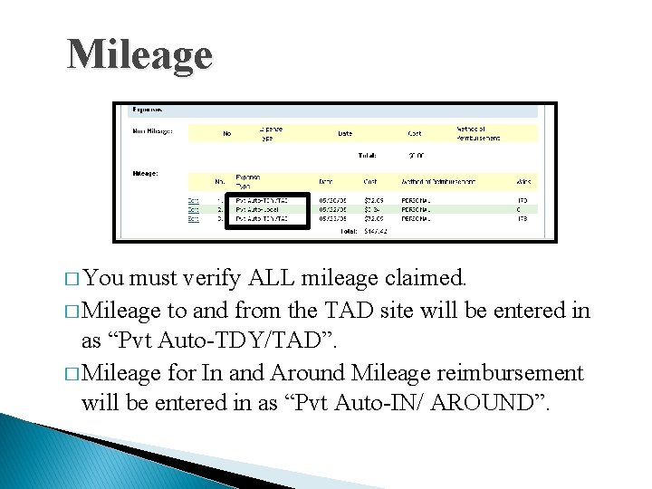 Mileage � You must verify ALL mileage claimed. � Mileage to and from the Mileage � You must verify ALL mileage claimed. � Mileage to and from the
