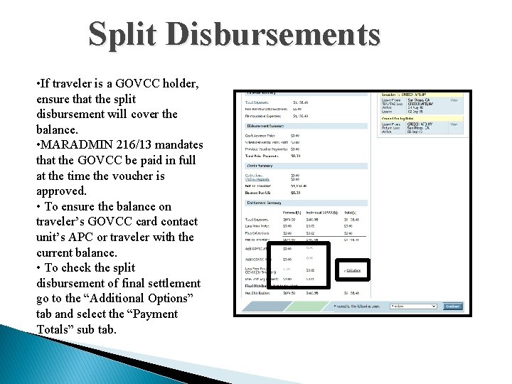 Split Disbursements • If traveler is a GOVCC holder, ensure that the split disbursement Split Disbursements • If traveler is a GOVCC holder, ensure that the split disbursement