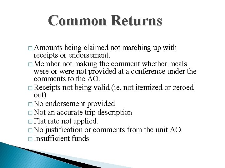 Common Returns � Amounts being claimed not matching up with receipts or endorsement. � Common Returns � Amounts being claimed not matching up with receipts or endorsement. �