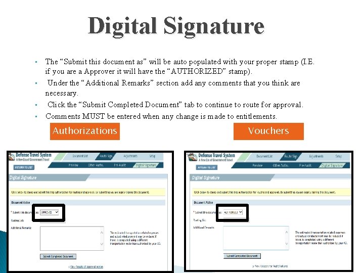 Digital Signature • • The “Submit this document as” will be auto populated with Digital Signature • • The “Submit this document as” will be auto populated with