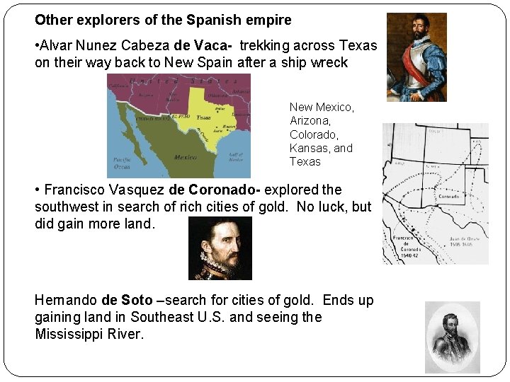 Other explorers of the Spanish empire • Alvar Nunez Cabeza de Vaca- trekking across