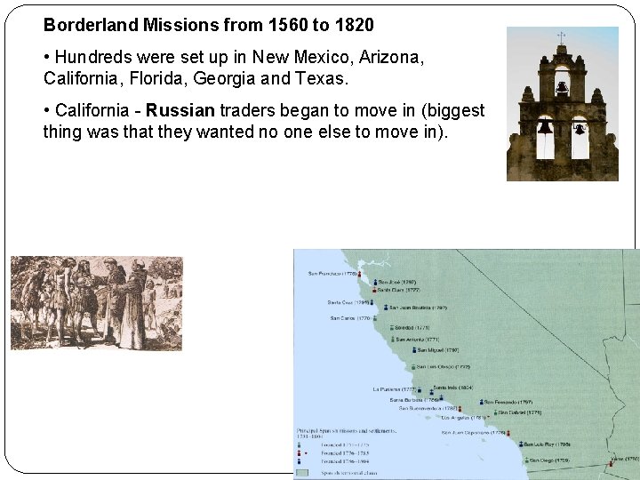 Borderland Missions from 1560 to 1820 • Hundreds were set up in New Mexico,