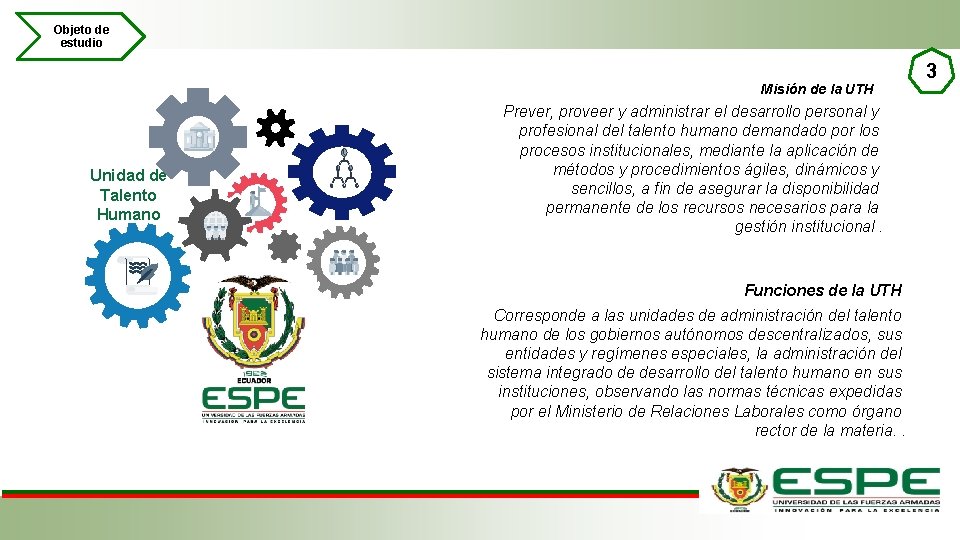 Objeto de estudio Misión de la UTH Unidad de Talento Humano Prever, proveer y