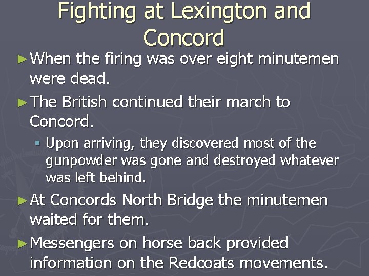 Fighting at Lexington and Concord ► When the firing was over eight minutemen were