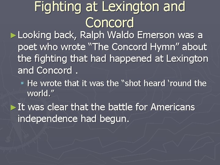 Fighting at Lexington and Concord ► Looking back, Ralph Waldo Emerson was a poet