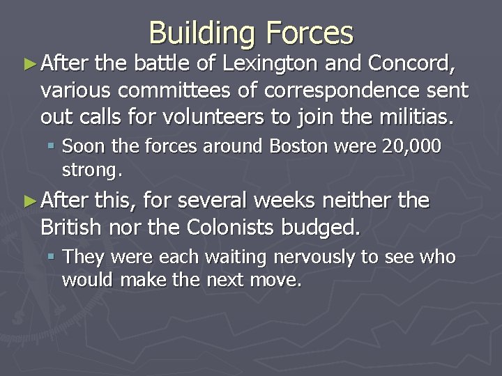 ► After Building Forces the battle of Lexington and Concord, various committees of correspondence