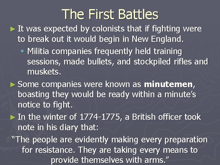 The First Battles ► It was expected by colonists that if fighting were to