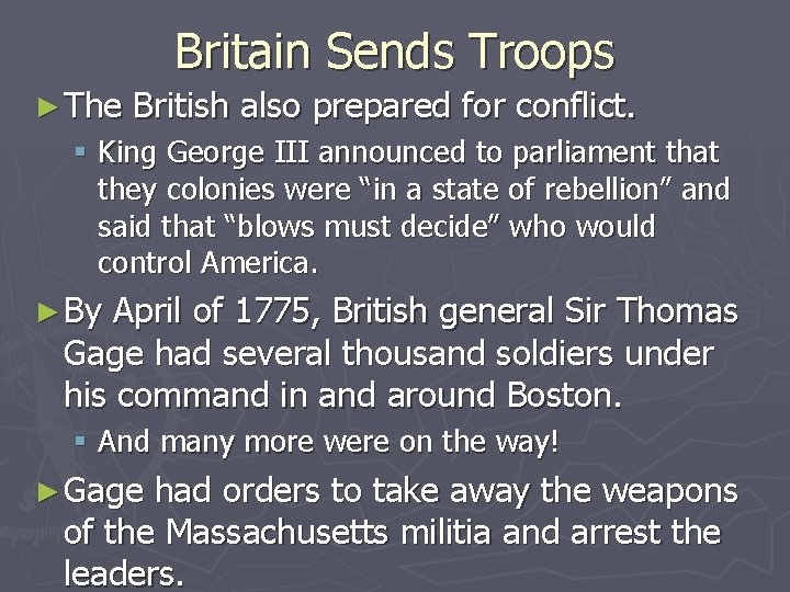 Britain Sends Troops ► The British also prepared for conflict. § King George III