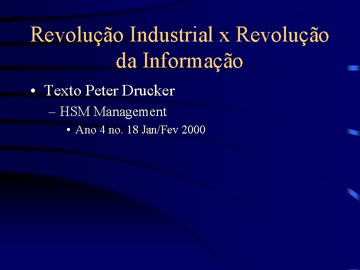 Revolução Industrial x Revolução da Informação • Texto Peter Drucker – HSM Management •