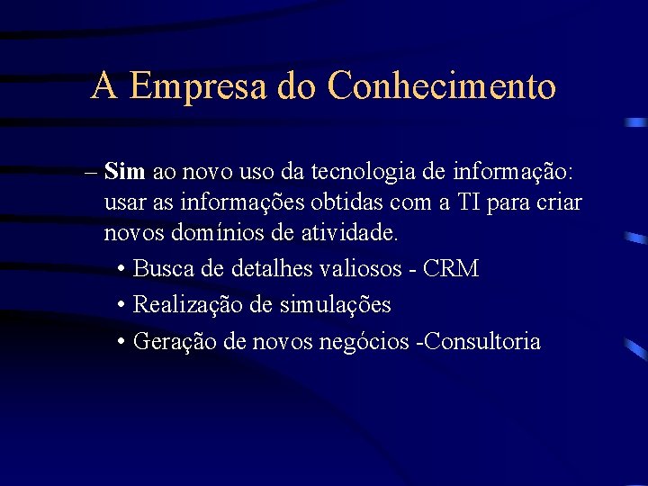 A Empresa do Conhecimento – Sim ao novo uso da tecnologia de informação: usar