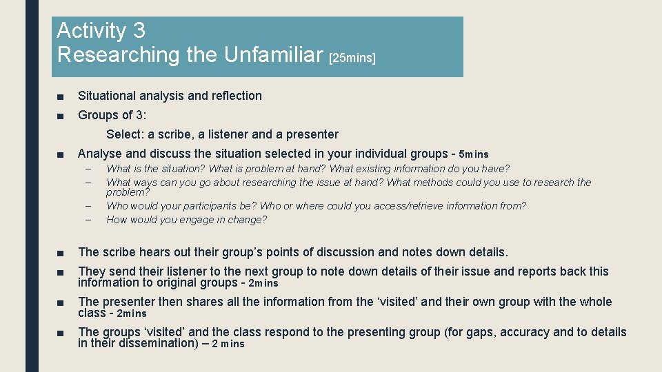 Activity 3 Researching the Unfamiliar [25 mins] ■ Situational analysis and reflection ■ Groups