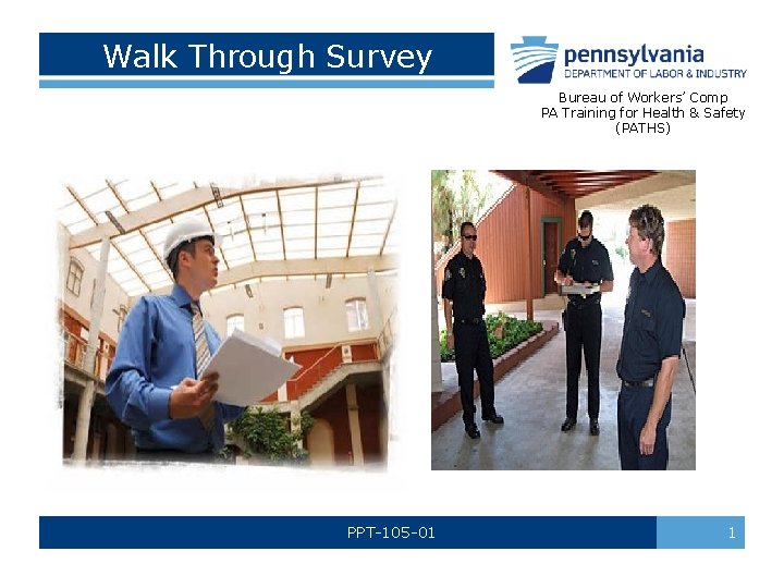 Walk Through Survey Bureau of Workers’ Comp PA Training for Health & Safety (PATHS)