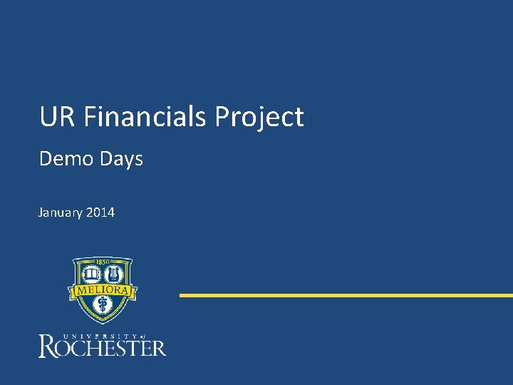 UR Financials Project Demo Days January 2014 UR Financials Project Demo Days January 2014