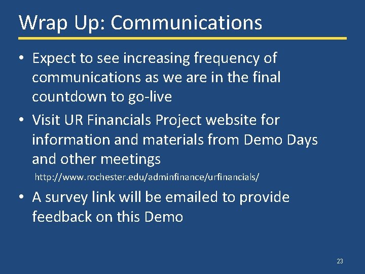 Wrap Up: Communications • Expect to see increasing frequency of communications as we are Wrap Up: Communications • Expect to see increasing frequency of communications as we are