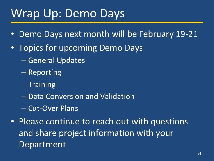 Wrap Up: Demo Days • Demo Days next month will be February 19 -21 Wrap Up: Demo Days • Demo Days next month will be February 19 -21