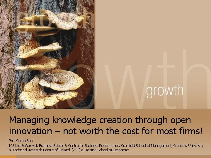 Managing knowledge creation through open innovation – not worth the cost for most firms!