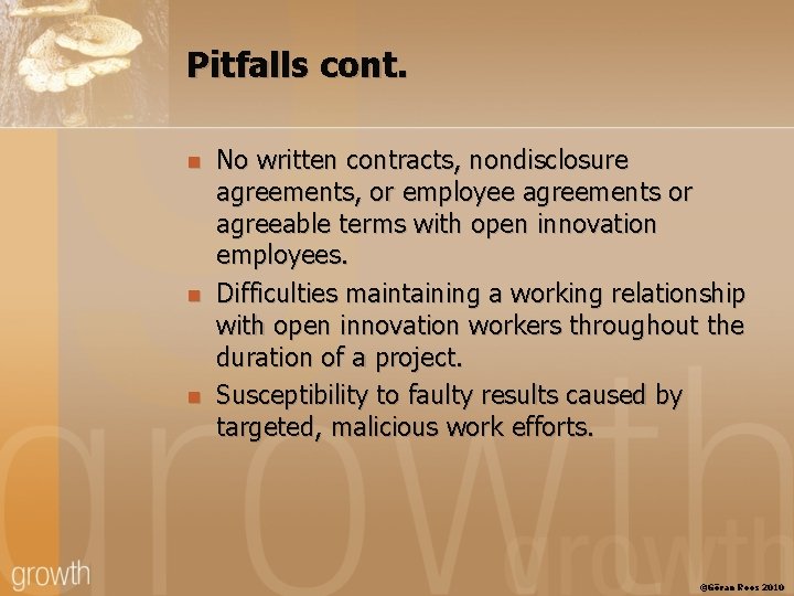 Pitfalls cont. n n n No written contracts, nondisclosure agreements, or employee agreements or